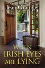 Jean Grainger When Irish Eyes Are Lying (Tascabile) Kilteegan Bridge Story