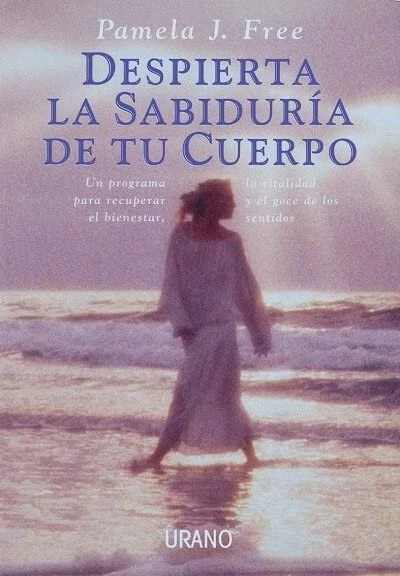 DESPIERTA LA SABIDURIA DE TU CUERPO  Pamela J. Free - ISBN 9788480198929 NEW - Image 1 of 1