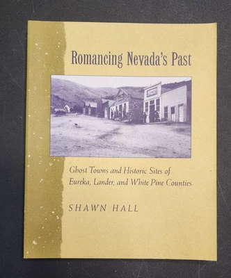 Romancing Nevada's Past: Ghost Towns And Historic Sites Of Eureka, Lander, And W - Image 1 of 4
