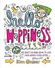 Hello Happiness: An Adult Coloring Book..., Geiser, Kim