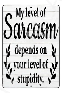 My Level Of Sarcasm Funny Sign Weatherproof Aluminum 8" x 12" - Picture 1 of 1