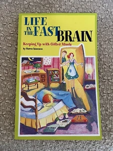 LIFE IN THE FAST BRAIN: KEEPING UP WITH GIFTED MINDS By Karen L. J. Isaacson - Picture 1 of 3