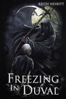 Freezing in Duval: The Trilogy by Keith Nesbitt Paperback Book