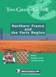 Northern France and the Paris Region Green Guide (Michelin Green Guides) By Mic - Picture 1 of 1