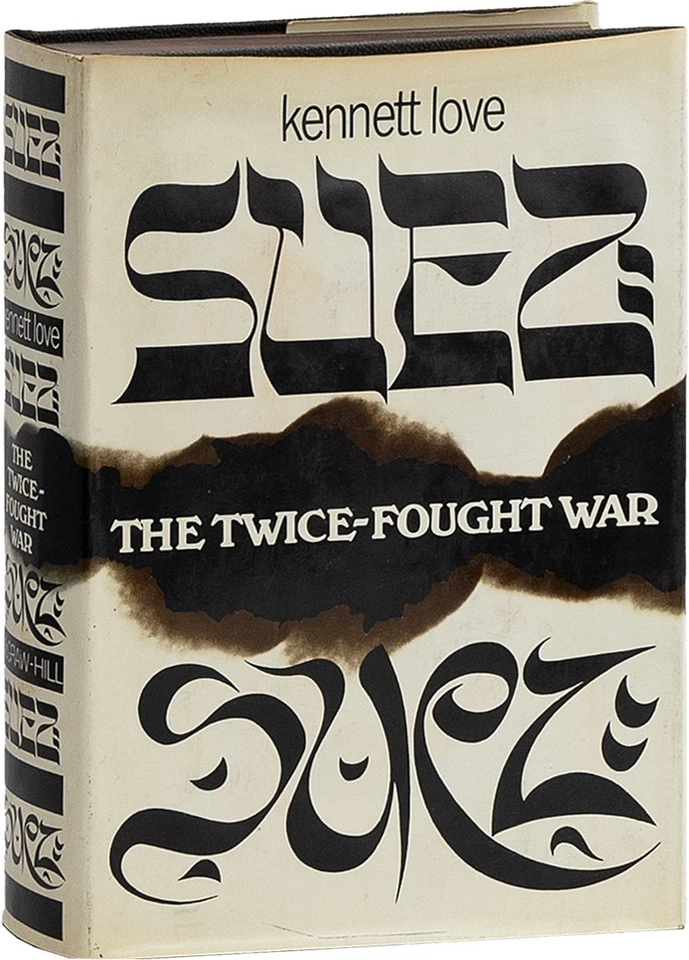 Kennett Love SUEZ: THE TWICE-FOUGHT WAR - 1st ed/dj 1969 - Arab-Israeli War 1956 - Image 1 of 1