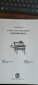 LA FISICA A PAVIA NELLE OPERE DI GIUSEPPE BELLI Atti del convegno Pavia 1991 - Imagen 1 de 1