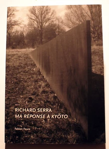 RICHARD SERRA/MA REPONSE A KYOTO/F.FAURE/ED FAGE/2008 - Picture 1 of 1