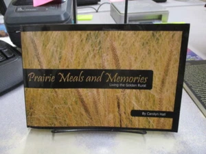 Prairie Meals & Memories: Living the Golden Rural, Carolyn Hall - Picture 1 of 3
