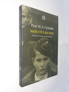 NON C'E' UNA FINE MEMORIA AUSCHWITZ - PIOTR CYWINSKI - BORINGHIERI - 2017 - Picture 1 of 1