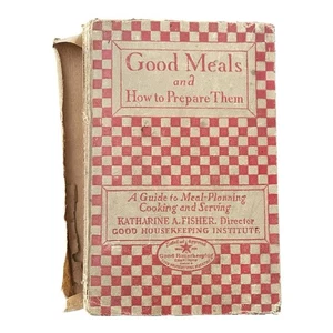 Good Housekeeping's Book Of Good Meals And How To Prepare Them: A Guide to - Picture 1 of 8