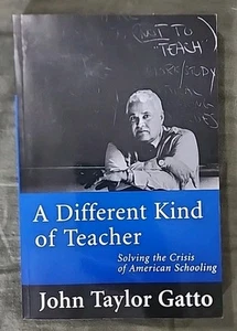 Different Kind of Teacher : Solving the Crisis of American Schooling by John... - Foto 1 di 11