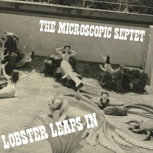 Microscopic Septet - Lobster Leaps in [New CD] - Bild 1 von 1