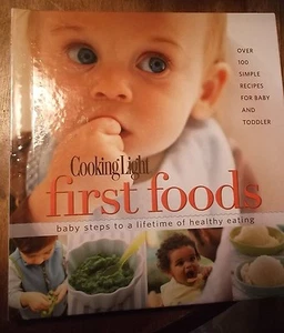Cooking Light : First Foods - Baby Steps to a Lifetime of Healthy Eating - Imagen 1 de 2