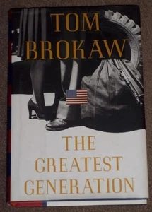 THE GREATEST GENERATION BY TOM BROKAW 1998 HARDCOVER WITH DUSTJACKET - Picture 1 of 3