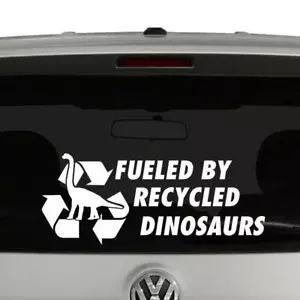 Fueled by Recycled Dinosauriers Vinyl Aufkleber Aufkleber - Bild 1 von 2