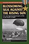Blossoming Silk Against the Rising Sun: U.S. and Japanese Paratroopers at War in