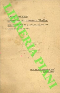 DA SCHIO Almerico - Esperimenti dell'aeronave "Italia" dal 17 Giugno al 4 Lugl - Picture 1 of 1