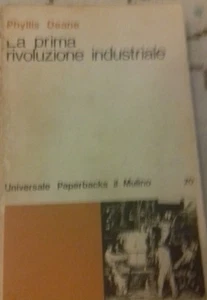 LA PRIMA RIVOLUZIONE INDUSTRIALE DI PHYLLIS DEANE IL MULINO 1982 - Picture 1 of 4