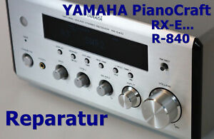 Reparatur Yamaha Piano Craft Receiver: RX-E410 RX-E810 R-840