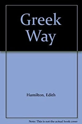 The Greek Way Hardcover Edith Hamilton - Image 1 of 2