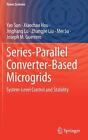 Series-Parallel Converter-Based Microgrids: System-Level Control and Stability b