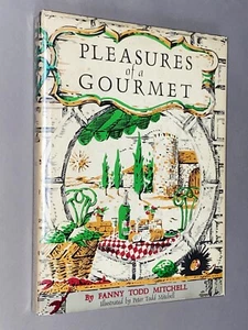 PLEASURES OF A GOURMET  Fanny Todd Mitchell [US 1st 1967] SIGNED by Author HB DJ - Picture 1 of 12