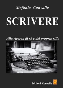 Stefania Convalle Scrivere. Alla ricerca di sé e del proprio stile (Paperback) - Picture 1 of 1