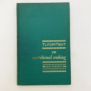 TutorText on Nutritional Cooking May Streepy Hardcover Book 1962 Health Food - Imagen 1 de 21