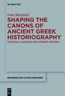 Ivan Matija?i? Shaping the Canons of Ancient Greek Histor (Hardback) (US IMPORT)