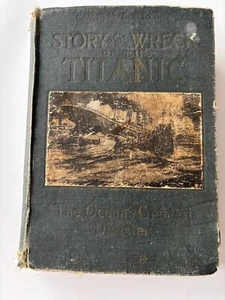 Story Of The Wreck Of The Titanic by Marshall Everett 1912 - Picture 1 of 7