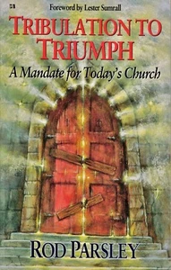 Rod Parsley Tribulation To Triumph Mandate for Today's Church PB 1991, Paperback - Picture 1 of 6