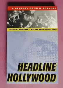 R00600 Headline Hollywood: A Century of Film Scandal  by Adrienne L. McLean