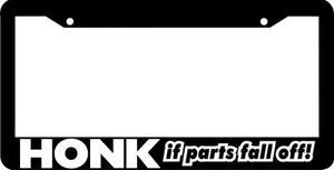 HONK IF PARTS FALL OFF funny  jdm License Plate Frame  - Bild 1 von 1