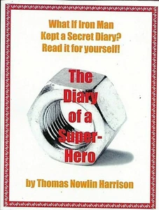 Diary of a Superhero Softcover/Thomas Nowlin Harrison/Iron Man's Secret Diary - Picture 1 of 2