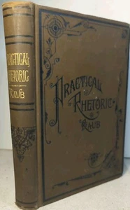 Practical Rhetoric and Composition by Albert N. Raub - Printed in 1887 - Picture 1 of 11