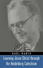 Karl Barth Learning Jesus Christ through the Heidelberg  (Paperback) (UK IMPORT)