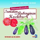 Internationales Tomatenkochbuch 49 Rezepte aus 33 Ländern Henning Lühr (u. a.)