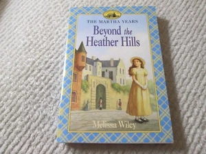 Beyond the Heather Hills (The Martha Years, Little House) by Melissa Wiley PB VG - Imagen 1 de 7