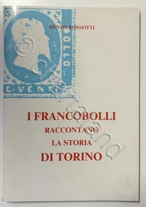 R. Rossotti - I francobolli raccontano la storia di Torino - anni '80 - Foto 1 di 2