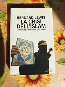 La Crisi Dell'Islam - Bernard Lewis - Ed. Mondadori 2004 1° Edizione - Foto 1 di 11