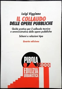 Luigi Viggiano, Il collaudo delle opere pubbliche, Ed. Pirola, 1995 - Foto 1 di 1