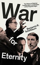 War for Eternity: The Return of Traditionalism and the Rise of the Populist Righ