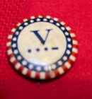 Vintage 1  1/4”PINBACK Button "V" for Victory WWI era Red White Blue Stars