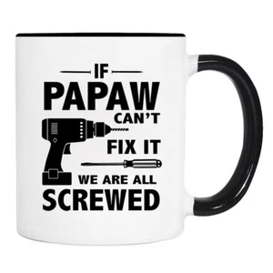 If Papaw Can't Fix It We Are All Screwed - Tasse - Papaw Gift - Papaw Mug - Bild 1 von 2