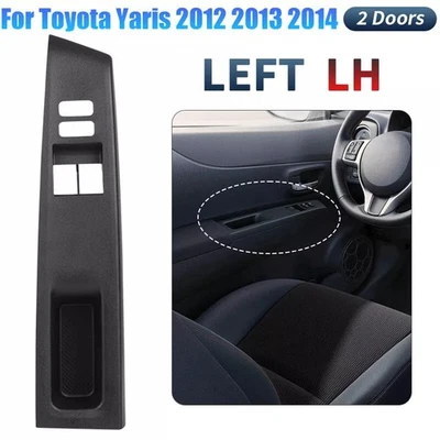 Driver Left 2-Door Window Switch Bezel Panel Cover For Toyota Yaris 2012-2014 Foto 1 de 4
