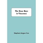 The Dare Boys In Vincennes by Stephen Angus Cox (Paperb - Paperback NEW Stephen