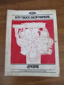 1979 Ford Truck Shop Manual Engine Bronco Econoline F100/350 F-B-C-L600/9000 - Picture 1 of 10