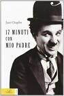 17 minuti con mio padre - Chaplin Jane