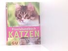 Katzen, Das groe GU Praxishandbuch Gerd, Ludwig und Wegler Monika: