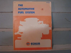 Napa Echlin THE AUTOMOTIVE FUEL SYSTEM 1975?  54 pages - Foto 1 di 2